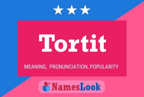 Постер имени Tortit