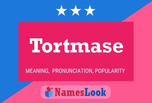 Постер имени Tortmase