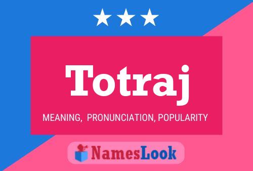 Постер имени Totraj