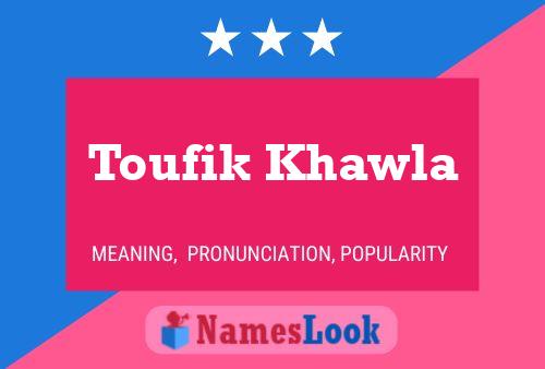 Постер имени Toufik Khawla