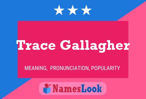 Постер имени Trace Gallagher