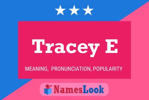 Постер имени Tracey E