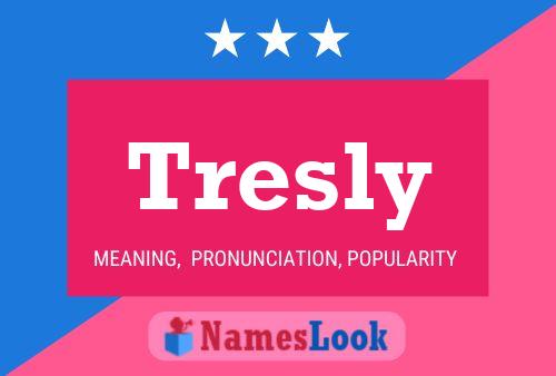 Постер имени Tresly