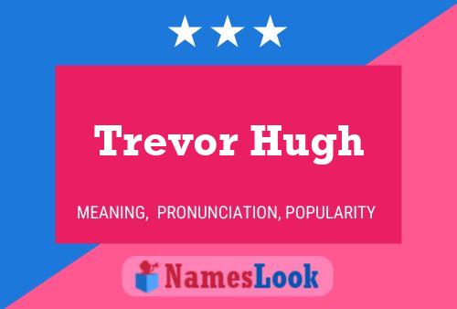 Постер имени Trevor Hugh