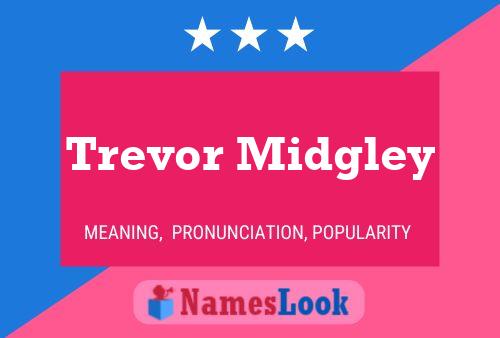 Постер имени Trevor Midgley