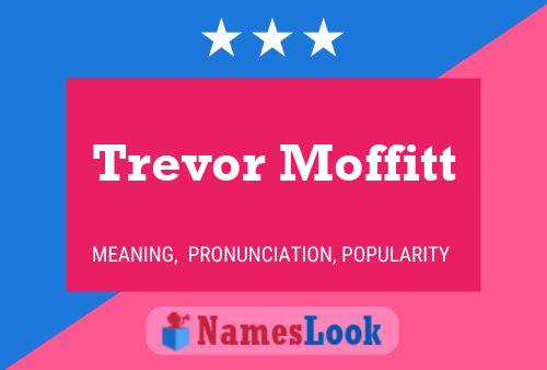 Постер имени Trevor Moffitt