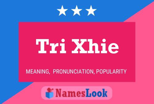 Постер имени Tri Xhie