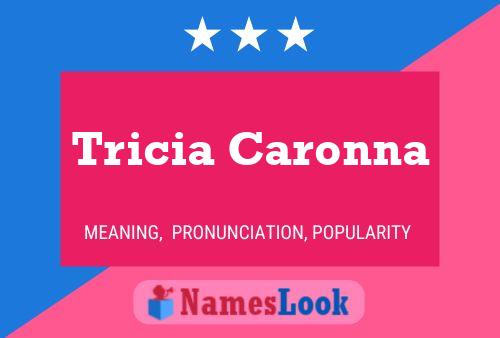 Постер имени Tricia Caronna