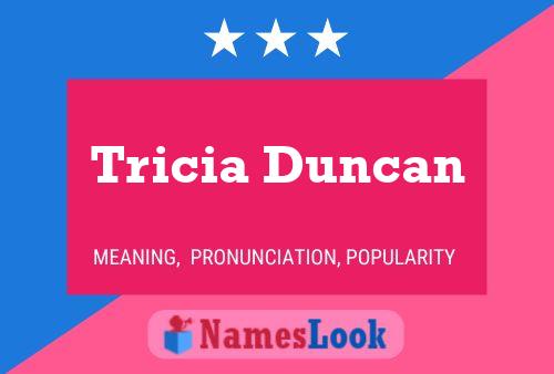 Постер имени Tricia Duncan