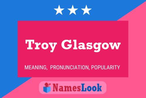 Постер имени Troy Glasgow