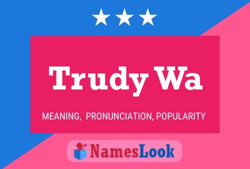 Постер имени Trudy Wa