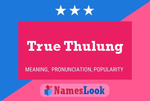 Постер имени True Thulung