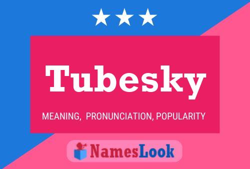 Постер имени Tubesky