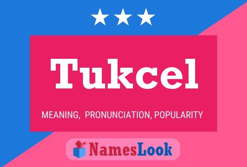 Постер имени Tukcel