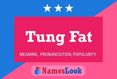 Постер имени Tung Fat