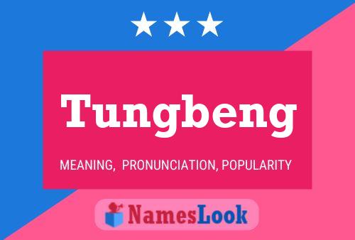 Постер имени Tungbeng