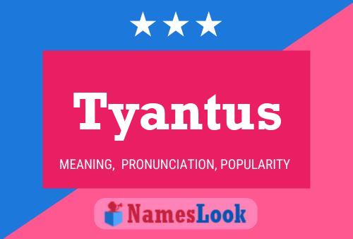 Постер имени Tyantus