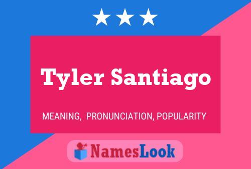 Постер имени Tyler Santiago