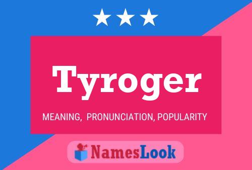 Постер имени Tyroger