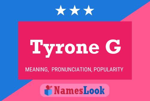 Постер имени Tyrone G