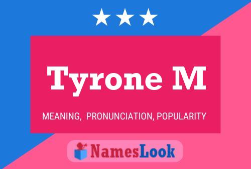 Постер имени Tyrone M