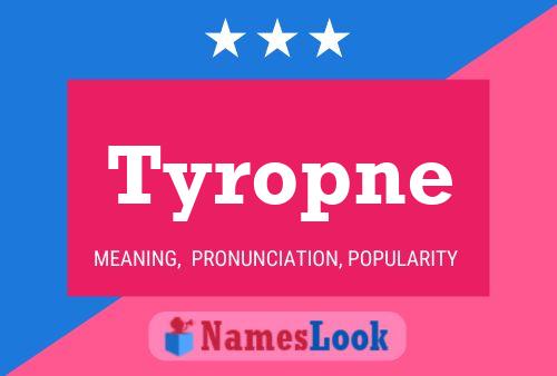 Постер имени Tyropne