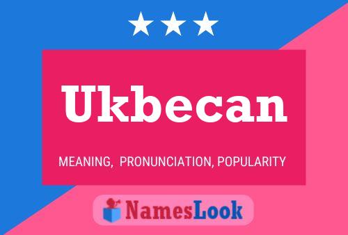 Постер имени Ukbecan