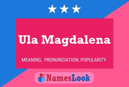 Постер имени Ula Magdalena