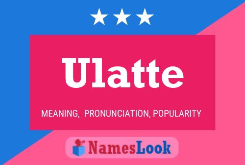 Постер имени Ulatte