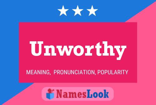 Постер имени Unworthy