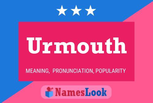 Постер имени Urmouth