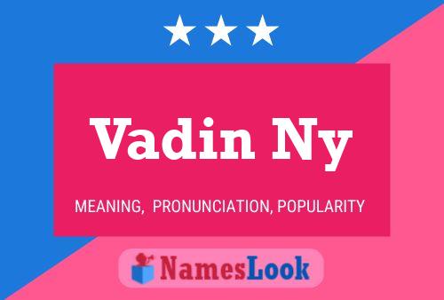 Постер имени Vadin Ny