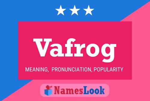 Постер имени Vafrog