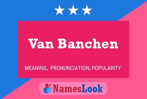 Постер имени Van Banchen