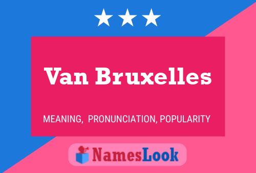 Постер имени Van Bruxelles