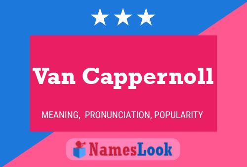 Постер имени Van Cappernoll