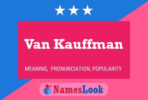 Постер имени Van Kauffman