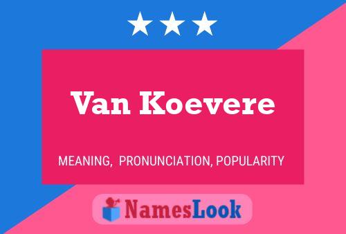 Постер имени Van Koevere