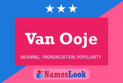 Постер имени Van Ooje