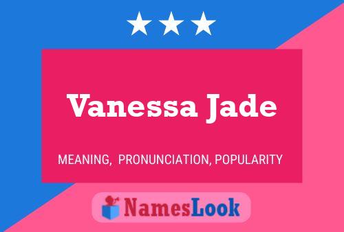 Постер имени Vanessa Jade