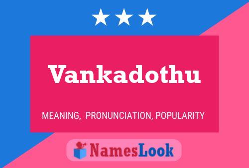 Постер имени Vankadothu