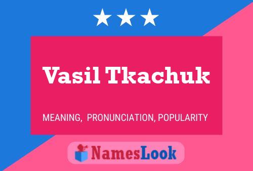 Постер имени Vasil Tkachuk