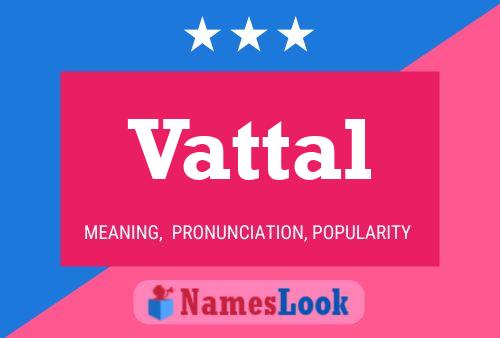 Постер имени Vattal