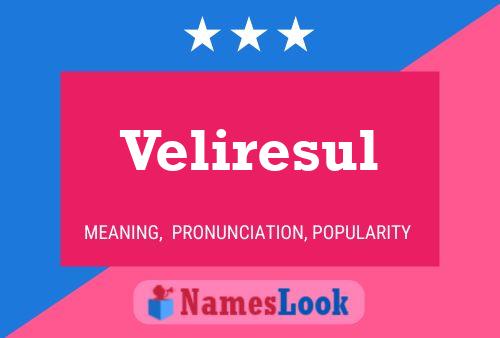 Постер имени Veliresul