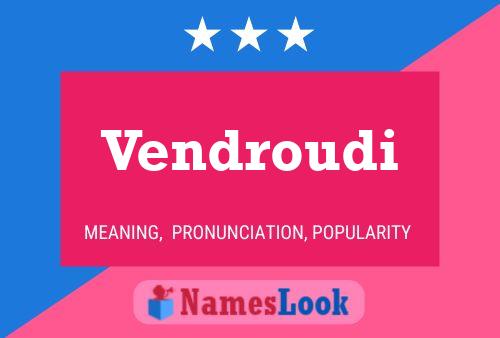 Постер имени Vendroudi