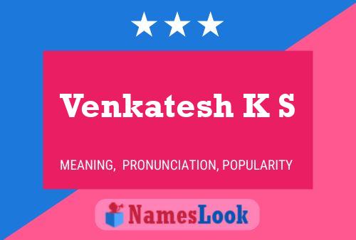 Постер имени Venkatesh K S