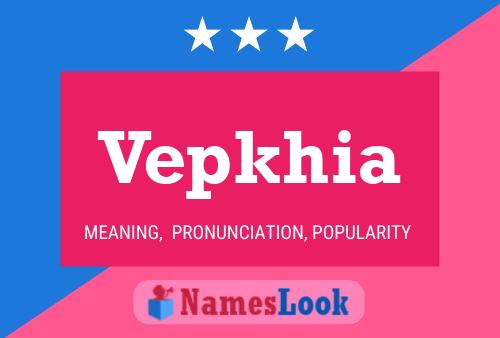 Постер имени Vepkhia