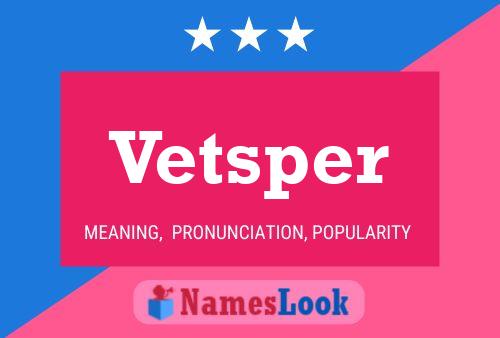 Постер имени Vetsper