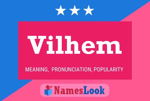 Постер имени Vilhem