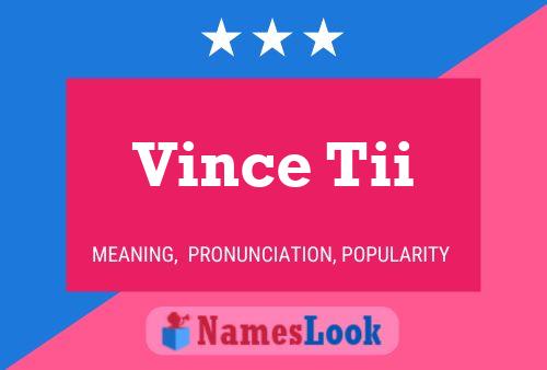 Постер имени Vince Tii